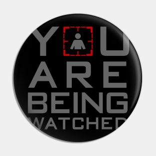 You Are Being Watched Pin