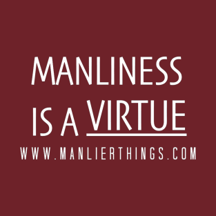 Manliness is a Virtue T-Shirt