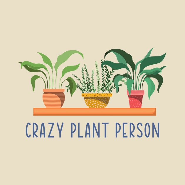 Crazy Plant Person by RefinedApparelLTD