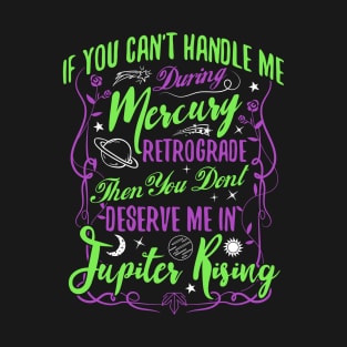 If you can't handle me in Mercury Retrograde T-Shirt