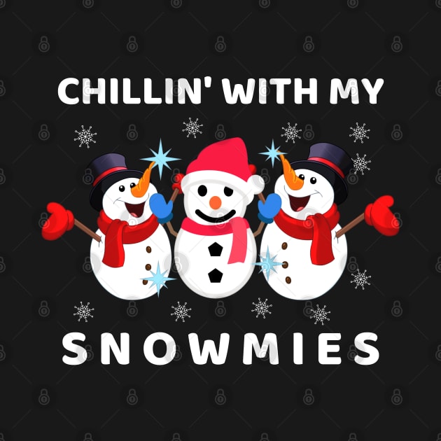 Chillin' With My Snowmies Funny Christmas by Famgift