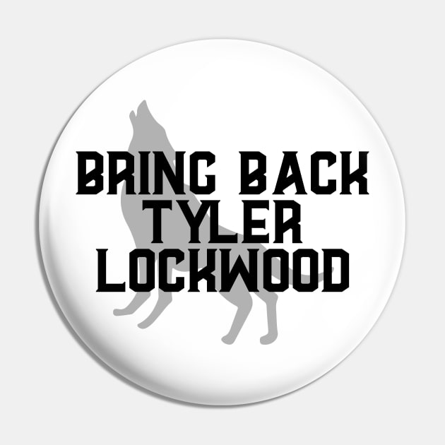 Bring back Tyler Lockwood Pin by We Love Gifts