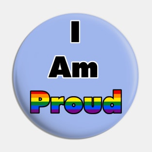 I am Proud (Gay) Pin