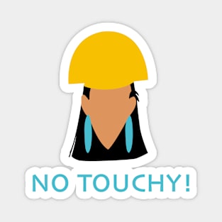 No Touchy! Magnet