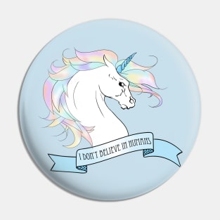 I don't believe in humans - unicorn Pin