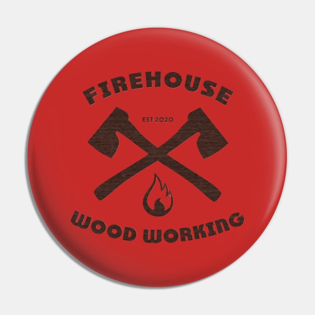 Firehouse Woodworking Company Logo Pin by Firehouse Wood_Working