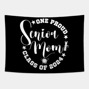 One Proud Senior Mom Class Of 2024 Graduation Mom Tapestry