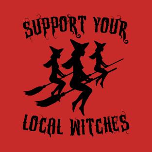 Support Your Local Witches T-Shirt