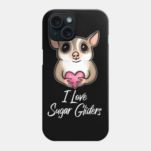 I Love Sugar Gliders for Sugar Glider Lovers Phone Case