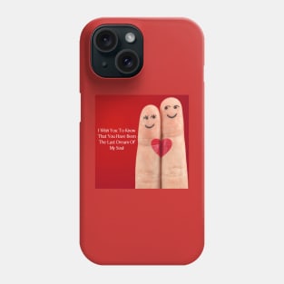 I wish you to know that you have been the last dream of my soul - Valentine Literature Quotes Phone Case