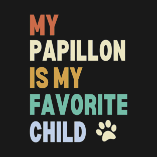 My Papillon is My Favorite Child T-Shirt