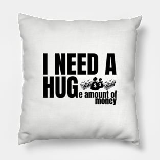 I need a hug Pillow