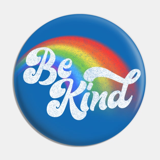 Be Kind / Retro Faded Rainbow Design Pin by DankFutura