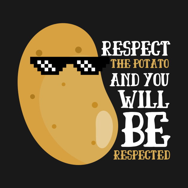 Respect The Potato Funny Potato by DesignArchitect