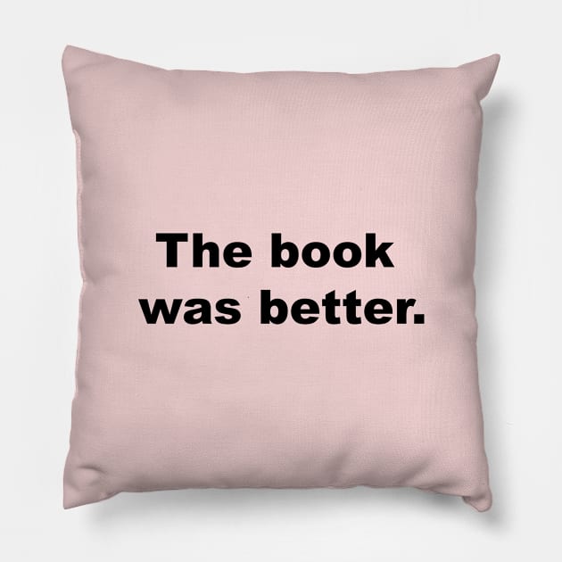 the book was better Pillow by Souna's Store