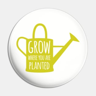 Grow Where You Are Planted Pin