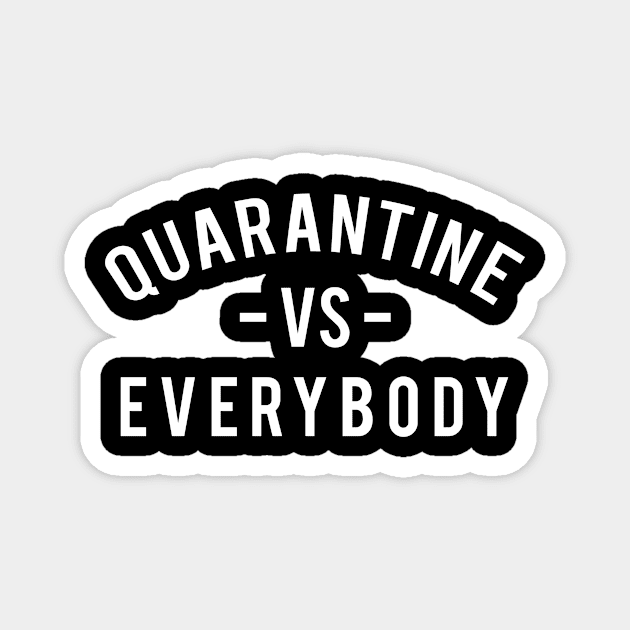 Quarantine Vs Everybody Magnet by GS