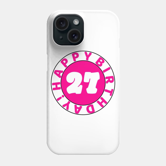 Happy 27th Birthday Phone Case by colorsplash