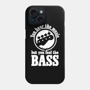 You Hear The Music But You Feel The Bass Phone Case