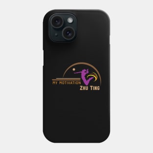 My Motivation - Zhu Ting Phone Case