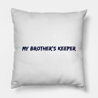 My Brother's Keeper Pillow