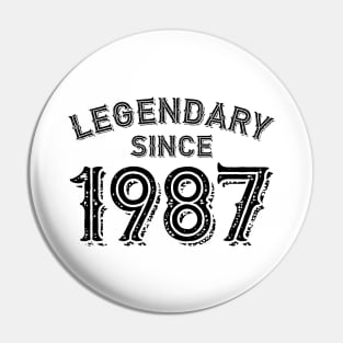 Legendary Since 1987 Pin