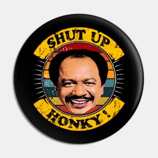 shut up honky! Pin