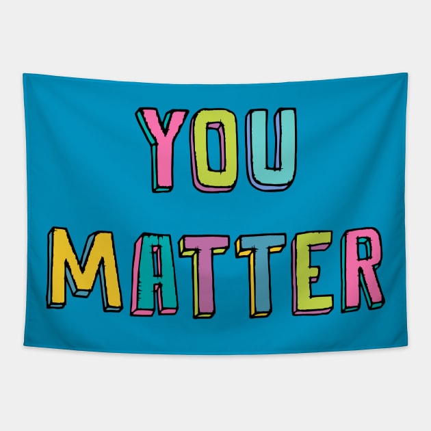 You Matter Tapestry by Jahshyewuh