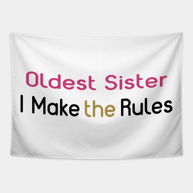 Oldest Sister. I Make The Rules. Tapestry by PeppermintClover