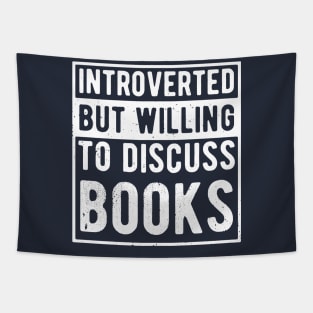 funny cute Introverted But Willing To Discuss Books Books Bookworm book lover  introvert life anti social  introvert quotes Tapestry