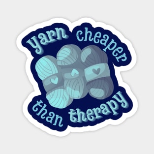 Yarn cheaper than therapy Magnet