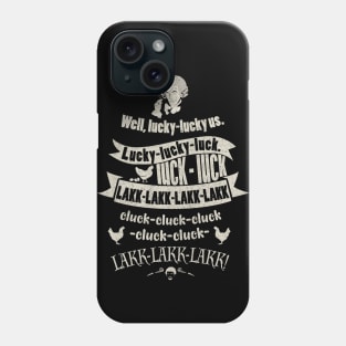 Blackadder lucky luck cluck lakk...! Phone Case