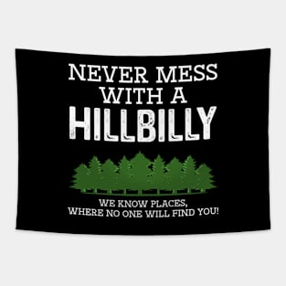 Never Mess with a Hillbilly Tapestry