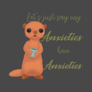 Anxious otter T-Shirt