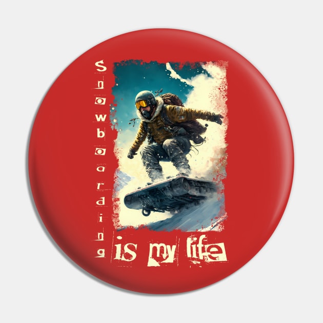 Snowboarding is my life Pin by JUMPCUT