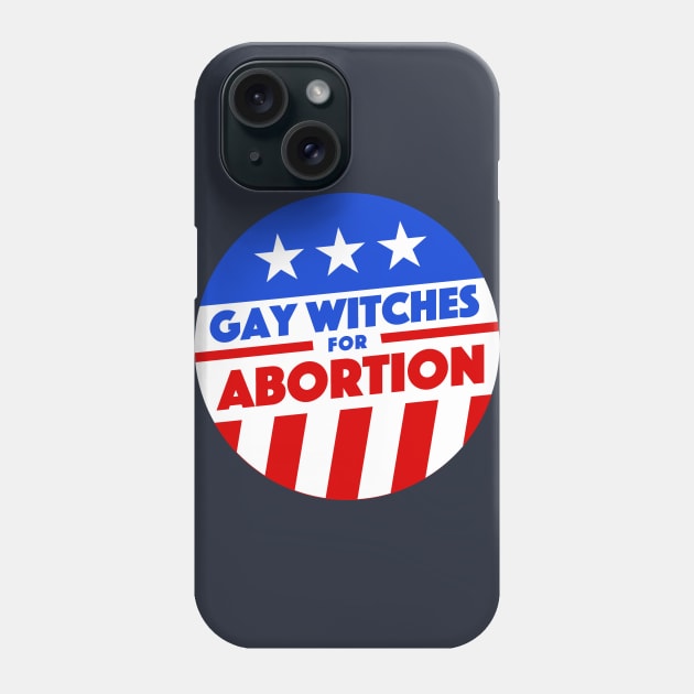 Gay Witches For Abortion Phone Case by dumbshirts