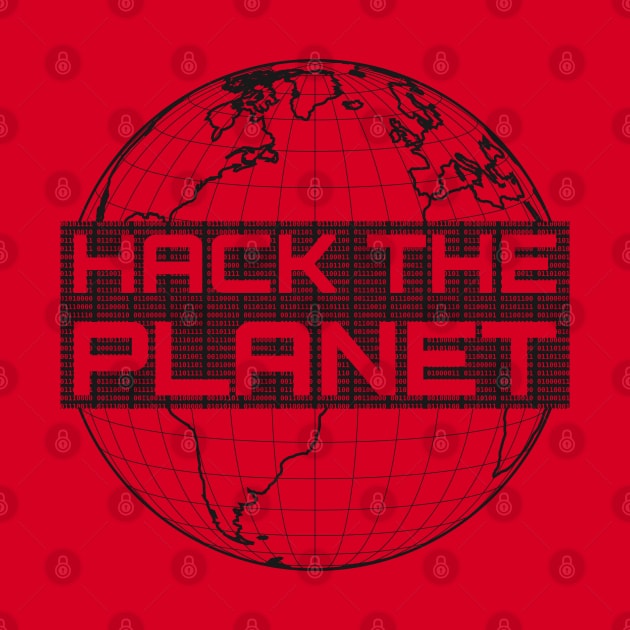 Hack the Planet - Dark Gray Globe Design for Computer Hackers by geeksta
