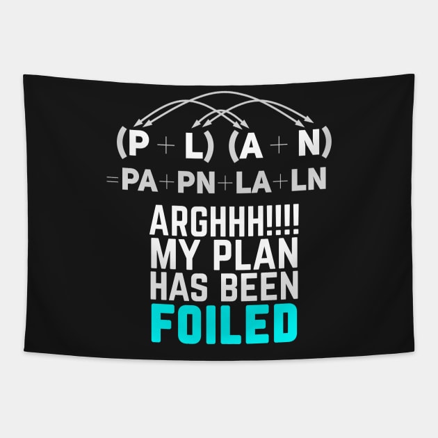 My Plan Has Been Foiled Funny Math Pun Tapestry by Science_is_Fun