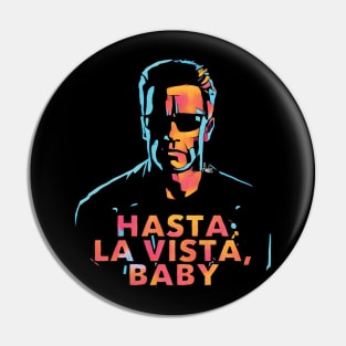 Hasta La Vista Pin