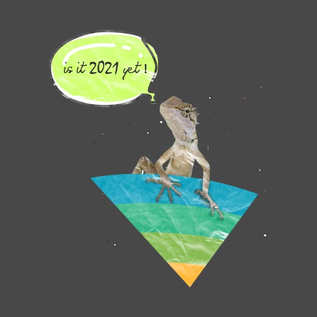 Is It 2021 Yet? Funny Animal by Calisi