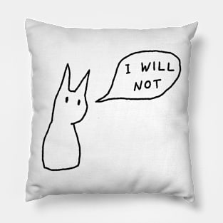 I will not Pillow