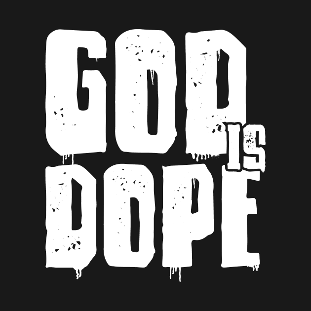 GOD IS DOP , Christian Jesus Faith Believer by shirts.for.passions