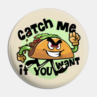 Catch me if you want tacos Pin