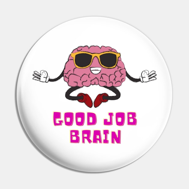 Good Job Brain Pin by FataliPix