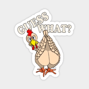 Funny Guess What? Chicken Butt Magnet for Sale by Humerus1