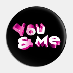 You and me Pin