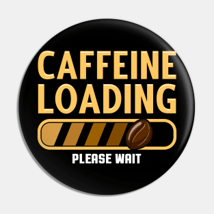 Caffeine Loading Coffee Pin