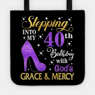 Stepping Into My 40th Birthday With God's Grace & Mercy Bday Tote