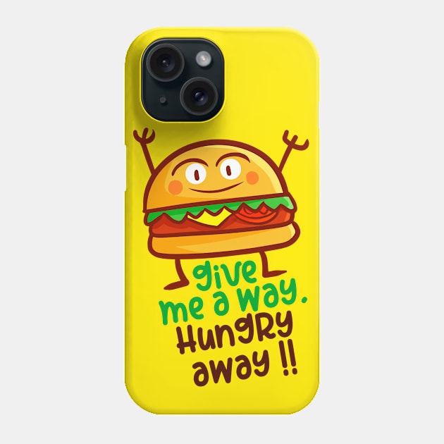 Give Burger a Way Phone Case by Jocularity Art