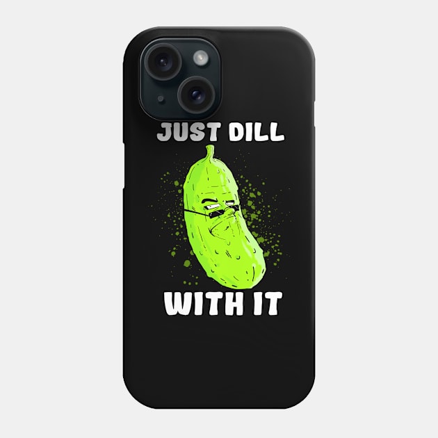 DILL with it... (Dark) Phone Case by CrexComics